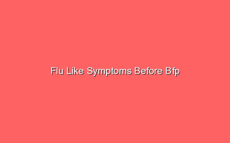flu like symptoms before bfp 18270