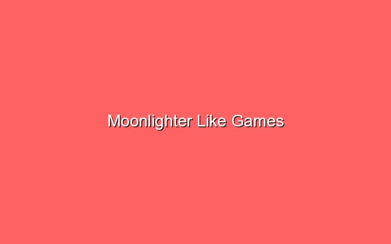 moonlighter like games 18016