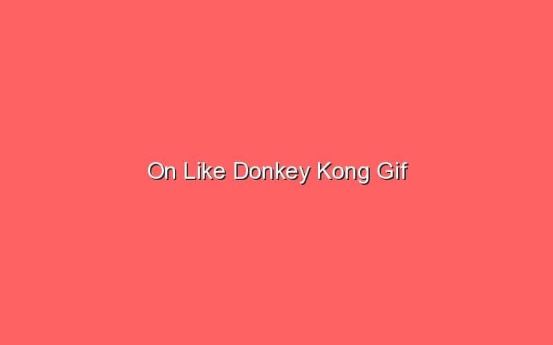 Like Donkey Kong Gif