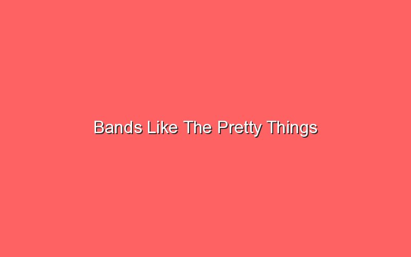 bands like the pretty things 19229 1