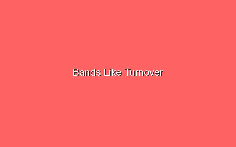 bands like turnover 19234 1