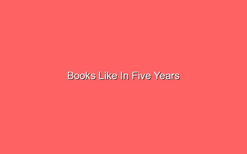 books like in five years 19298 1