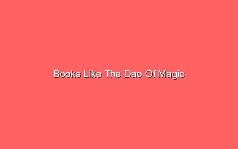 books like the dao of magic 19348 1