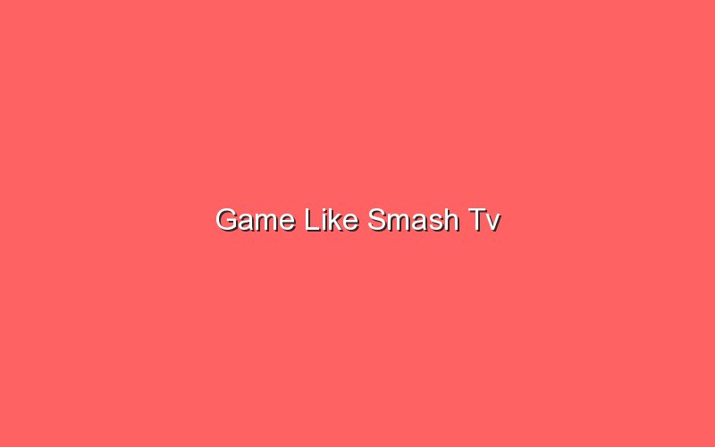 game like smash tv 19564 1