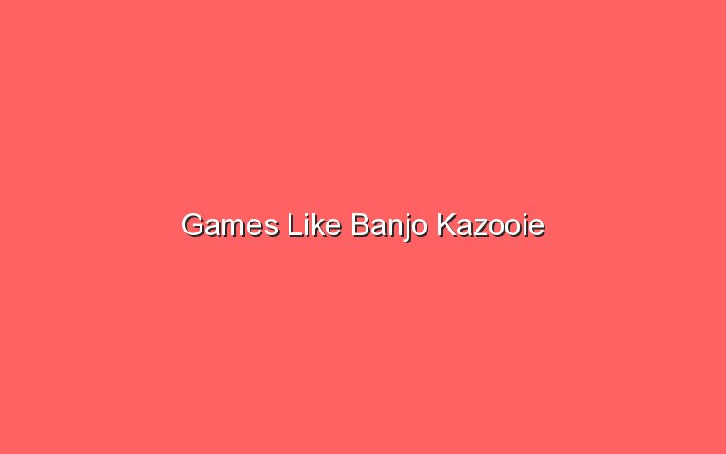 games like banjo kazooie 19584 1
