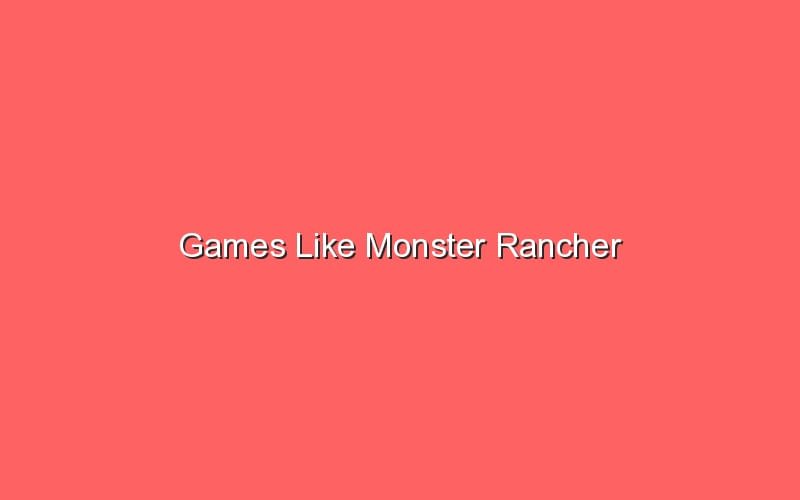 games like monster rancher 19656 1