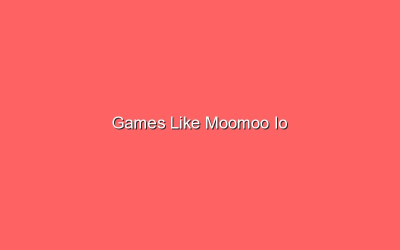games like moomoo io 19660 1