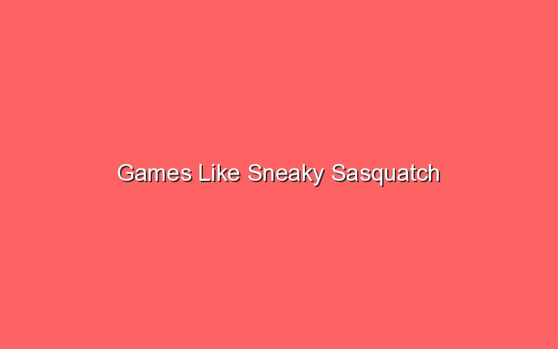 games like sneaky sasquatch 19693 1