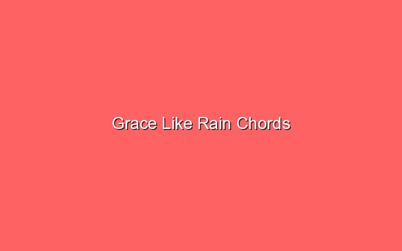 grace like rain chords 19721 1