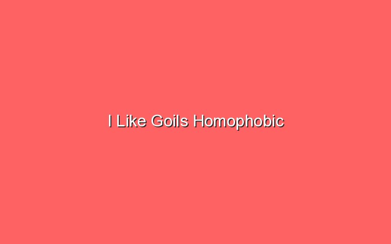 i like goils homophobic 19777