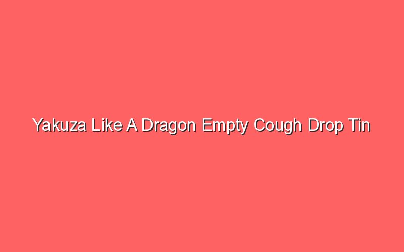 yakuza like a dragon empty cough drop tin 19097