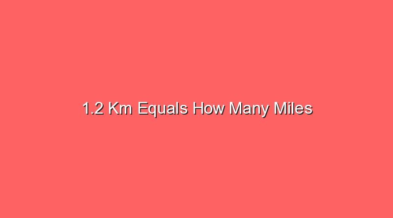 1 2 km equals how many miles 23737