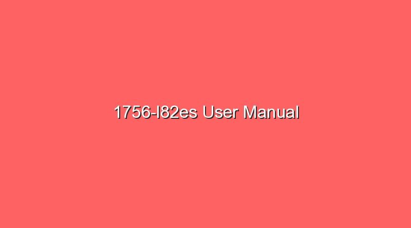 1756 l82es user manual 17043
