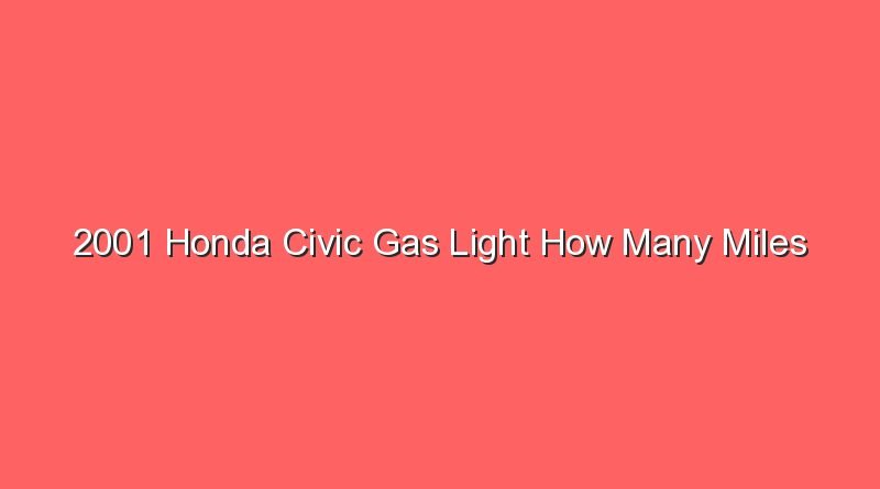 2001 honda civic gas light how many miles 29084 1
