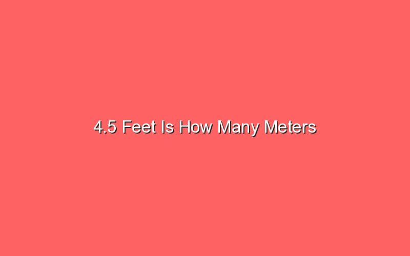 4-5-feet-is-how-many-meters-sonic-hours