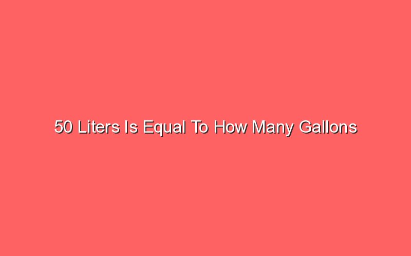 50-liters-is-equal-to-how-many-gallons-sonic-hours