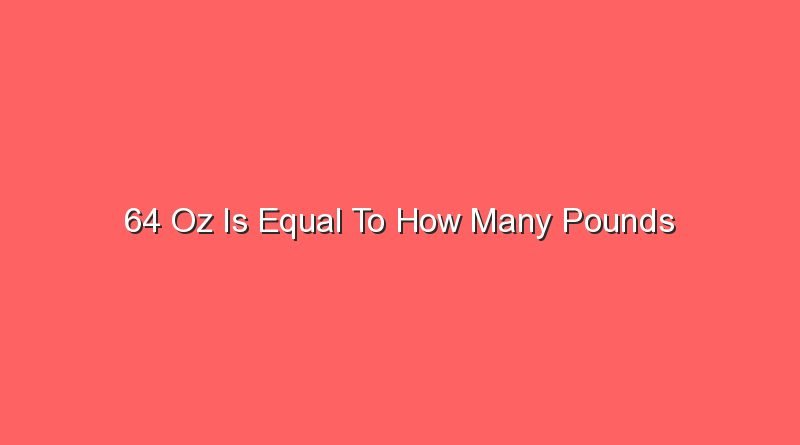 64 Oz Is Equal To How Many Pounds Sonic Hours