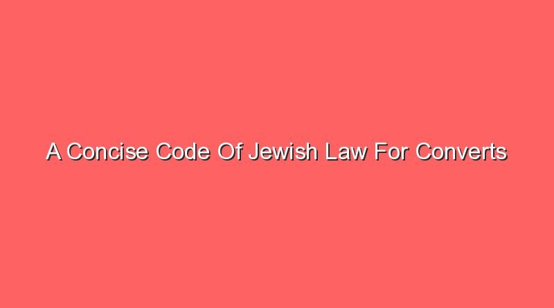 a concise code of jewish law for converts 12400