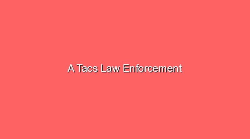 a tacs law enforcement 12521