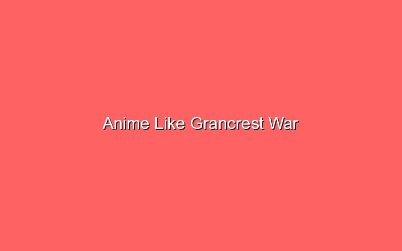 Anime Like Grancrest War - Sonic Hours