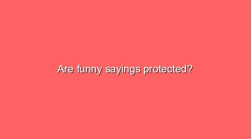 are funny sayings protected 8771