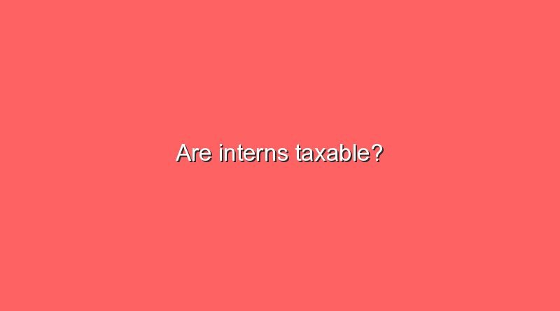 are interns taxable 9949