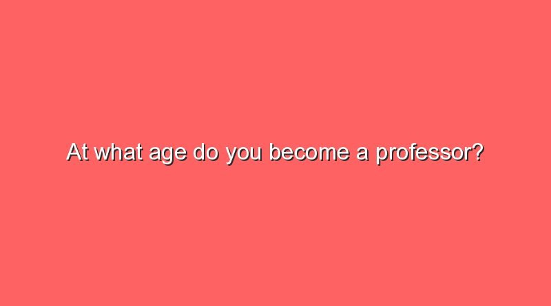at what age do you become a professor 5584