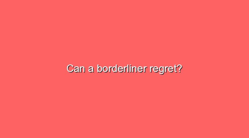 can a borderliner regret 10948