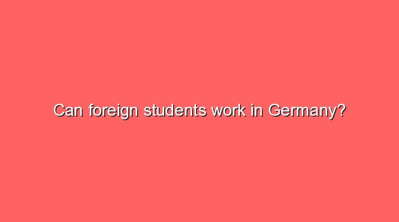 can foreign students work in germany 9897