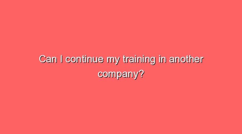 can i continue my training in another company 9623