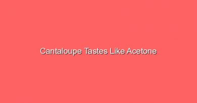 cantaloupe tastes like acetone 17782