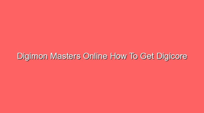 digimon masters online how to get digicore 14967