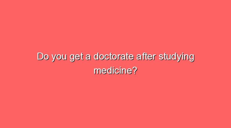 do you get a doctorate after studying medicine 9540