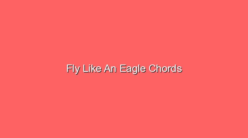 fly like an eagle chords 17603
