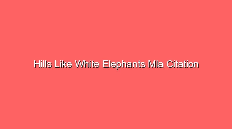 hills like white elephants mla citation 17340