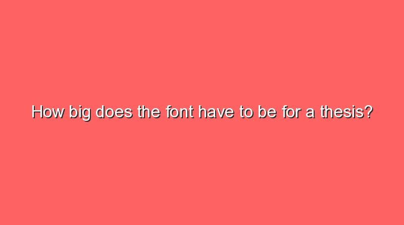 how big does the font have to be for a thesis 8964