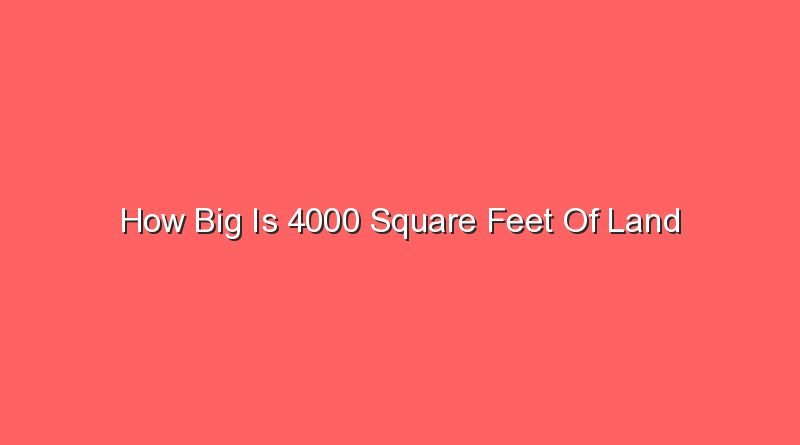 how-big-is-4000-square-feet-of-land-sonic-hours