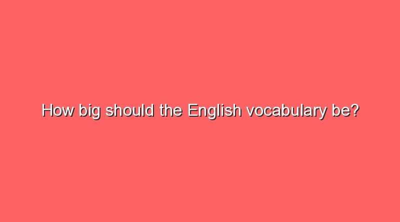 how big should the english vocabulary be 10107