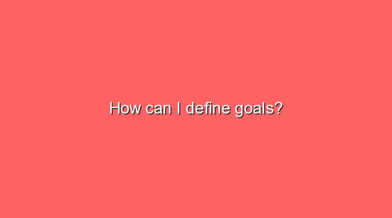 how can i define goals 8528