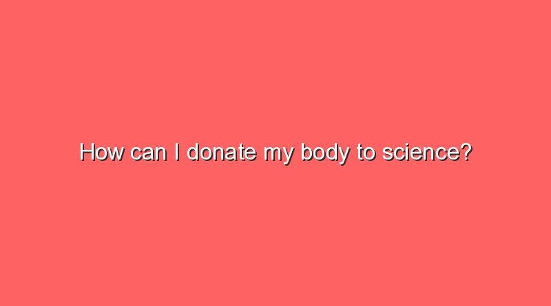 how can i donate my body to science 12163