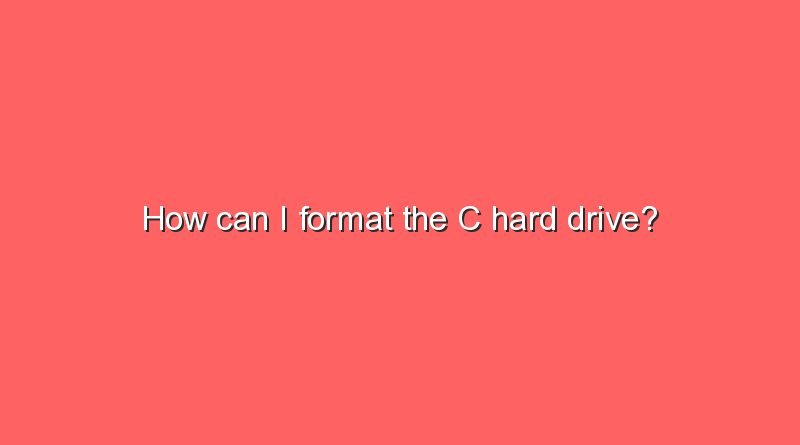 how can i format the c hard drive 6854