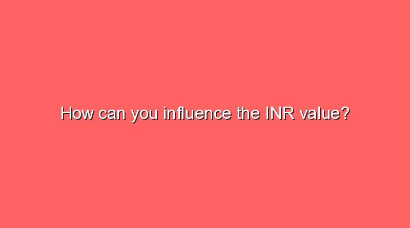 how can you influence the inr value 5579