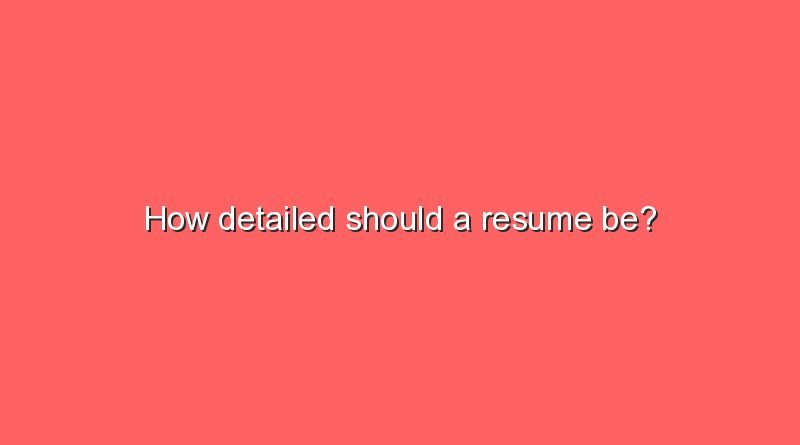 how detailed should a resume be 6142