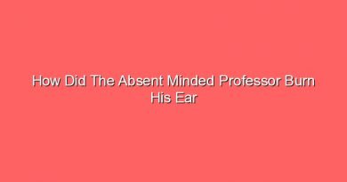 how did the absent minded professor burn his ear 30675 1