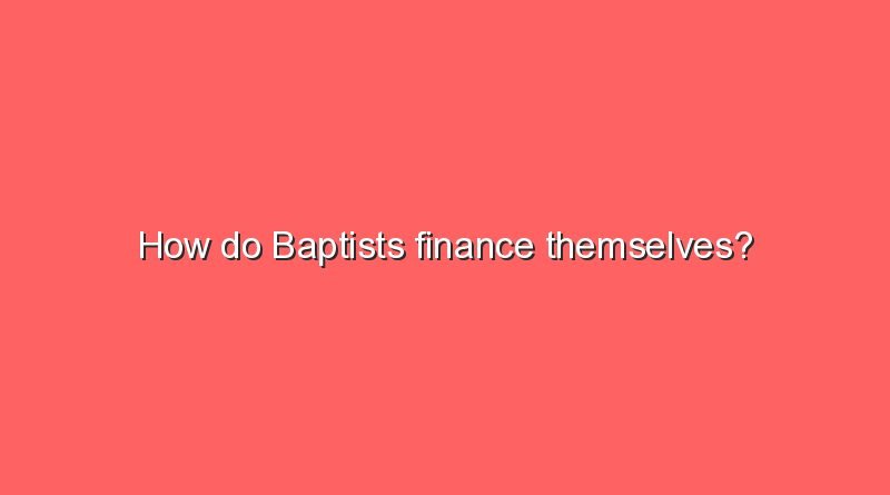 how do baptists finance themselves 8921