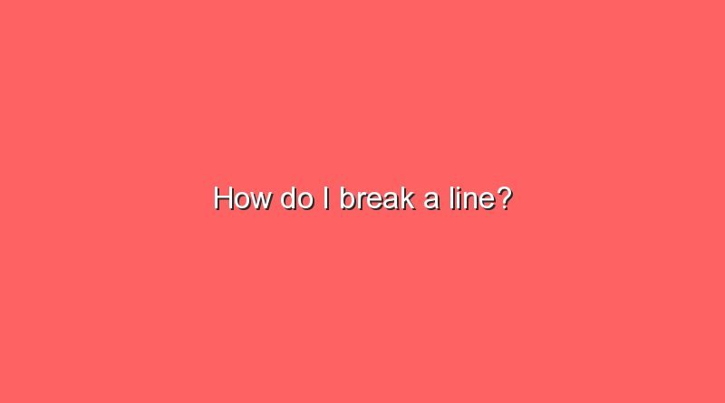 how do i break a line 5210