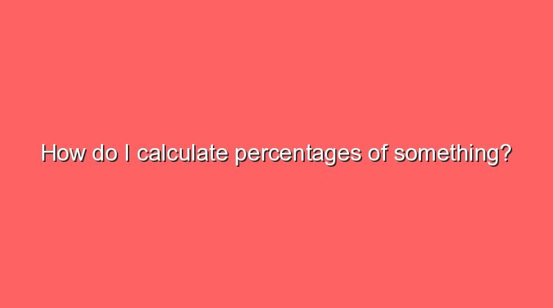 how do i calculate percentages of something 8796