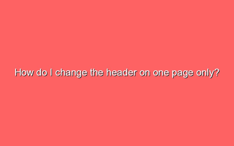 how-do-i-change-the-header-on-one-page-only-sonic-hours