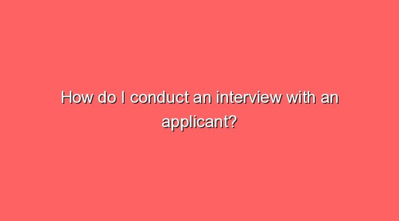 how do i conduct an interview with an applicant 6213