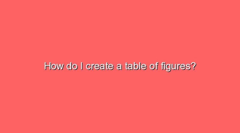 how do i create a table of figures 7589